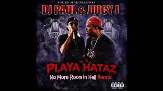 Playa Hataz (No More Room In Hell Remix) - DJ Paul & Juicy J Feat. Lord Infamous & Gangsta Boo