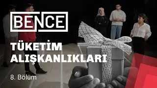 BENCE | 8. Bölüm: 