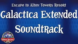 Alton Towers - Galactica Extended Soundtrack
