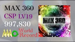 MAX 360 CSP 997,830 World Record &Full Combo‼︎