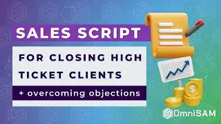 Sales Script to Close More High-Ticket Clients [Overcome Objections]
