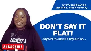 Don&rsquo;t Say It Flat! - English Intonation Explained 