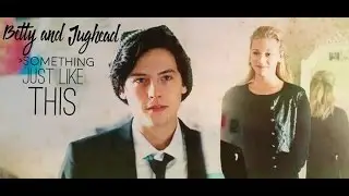 Betty + Jughead [ Bughead] \\ I believe you, Jughead