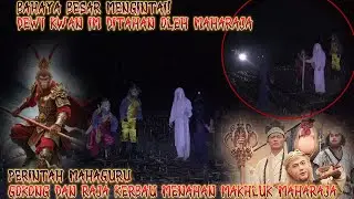 DEWI KWAN IM DITAWAN MAHARAJA! MAMPUKAH MR.X DAN MAHAGURU MEMBEBASKANNYA?!