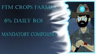 FTM Crops farmer 6% Daily RoI release date, Best miner on FTM