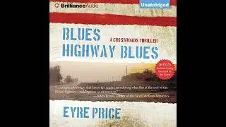 Blues Highway Blues by Eyre Price | Full Audiobook