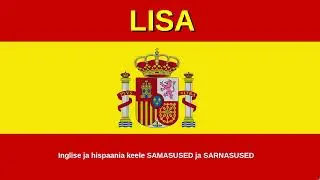 LISA. Inglise ja hispaania keele samasused ja sarnasused- KIIREM keeleõpe