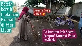 Viral...! Bersih - bersih Halaman Rumah di Hari Libur. 