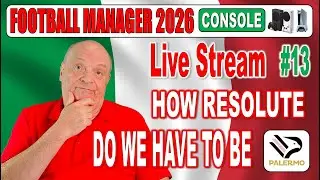 🔴⚽ FOOTBALL MANAGER 2026 ⚽ CONSOLE ⚽ PALERMO FC - LIVE STREAM - THIS TEAM NEEDS TO GET TOUGHER