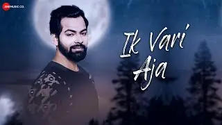 Ik Vari Aja - Official Music Video | Ankit Rajput | Sandy Nayak Ft. SHOBAYY
