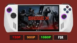 ROG ALLY | R6 Siege X Full Release Performance Review / Benchmark 1080P, 900P, 720P