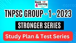 TNPSC Group 1 - 2023 Stronger Series | Study Plan & Test Series | New Series | Quick Learning 4 All