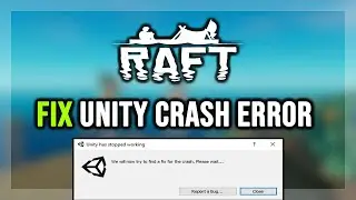 How to FIX Raft Unity Error / Unity Crashing on Startup