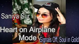 Heart on Airplane Mode✈️ &ndash; Saniya Sur | Chill Pop | English&ndash;Hindi Fusion | Official Song