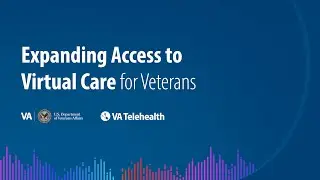 Expanding Access to Virtual Care for Veterans