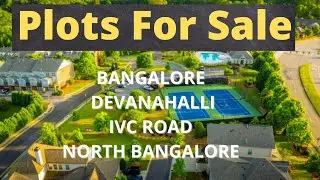 Residential Plots For Sale At Bangalore || Devanahalli || IVC road
