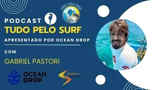 PODCAST TUDO PELO SURF -  GABRIEL PASTORI