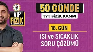 Isı ve sıcaklık soru çözümü | 18.Gün | 2024 TYT Fizik Kampı