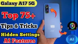 Top 75+ Tips And Tricks Samsung Galaxy A17 5G Tips and Tricks Hidden Features | 75+ Smart Features
