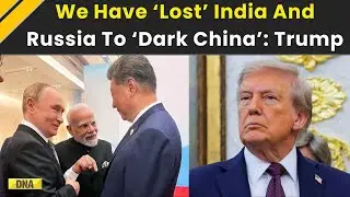 Trump News: Donald Trump Says U.S. Has &lsquo;Lost&rsquo; India And Russia To China |  Trump Tariff News