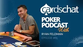 Ryan Feldman:  Producer/Co-Owner Hustler Casino Live | CardsChat Poker Podcast #85