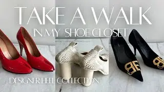 Designer Heels Collection 2025 | Vintage Treasures + Contemporary luxury Summer Rotation