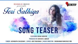 Teri Saathiya | Teaser | New Song | Redbulb Music | Onima Kashyap | Shubhankar