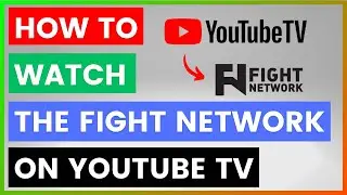 How To Watch The Fight Network On YouTube TV? [in 2025]
