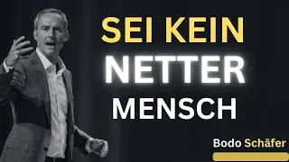 Hör auf, nett zu sein, und fang an, klug zu sein | Bodo Schafer