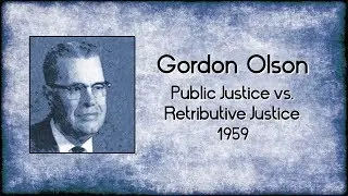 Public Justice vs. Retributive Justice | Gordon Olson 1959