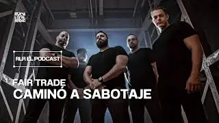 RLR EL PODCAST - EP79 - FAIR TRADE &uml;CAMINO A SABOTAJE&uml;