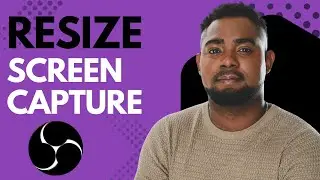 How to Adjust or Resize Screen Capture in OBS Studio | Easy Step-by-Step Guide