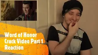 Word of Honor Crack Video Part 1 Reaction