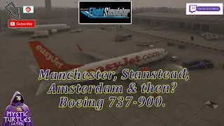 [ENG] Manchester To Stanstead onto Amsterdam & then geneva in the 737-900.