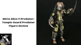 NECA Alien V Predator: Temple Guard Predator Figure Review