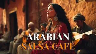 Arabian Salsa - Exploring Latin Music with an Eastern Twist! [Playlist No.30] 🪕🔥