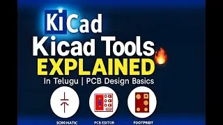 KiCad Tools Explained in Telugu  Complete Beginners Guide to PCB Design 🔥