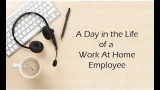 Day In The Life of a W@H Employee