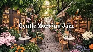 Gentle Morning Jazz ☕ Warm Café Swing Music for Relax, Work and Study Comfortably