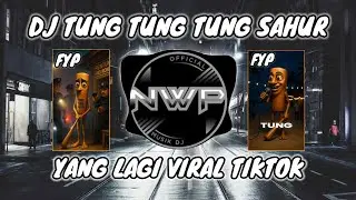 DJ TUNG TUNG TUNG SAHUR REMIX FULL BASS❗DJ VIRAL TIK TOK TERBARU 2025