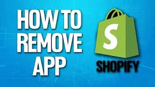 How To Remove App From Shopify Tutorial