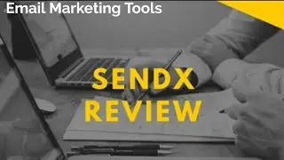 sendx Review | Send Bulk Email with Sendx Email Marketing Tool