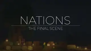 The NATIONS Finale | Edited scene created by WadeBox