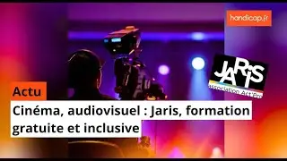 Cin&eacute;ma, audiovisuel : Jaris, formation gratuite et inclusive