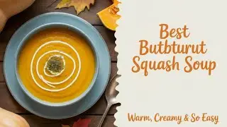 Warm, Creamy & So Easy &mdash; Butternut Squash Soup Tutorial!