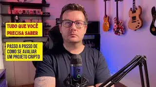 Passo a passo de como se avaliar um projeto cripto !