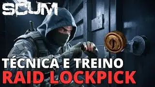 SCUM TUTORIAL #5 - RAID LOCKPICK, TECNICA E TREINO