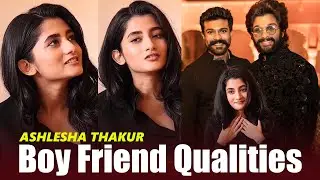 Ashlesha Thakur about Boy Friend Qualities - Ram Charan - Allu Arjun | TFPC