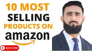 Top 10 Most Selling Items on Amazon | Create Seller Account on Amazon from Pakistan & Sell Them
