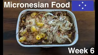 Micronesian Food - World Food challenge - Week 6